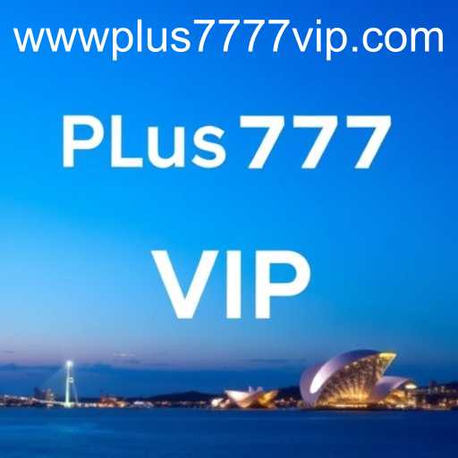 About Us: Discover Plus7777 VIP