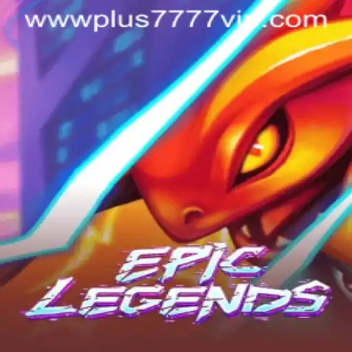 EpicLegends: Unveiling the Thrilling World of Plus7777 VIP