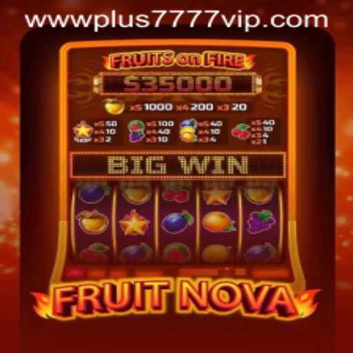 FruitNova: The Exciting World of Digital Fruity Adventures with Plus7777 VIP