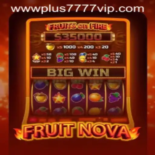 FruitNova: The Exciting World of Digital Fruity Adventures with Plus7777 VIP