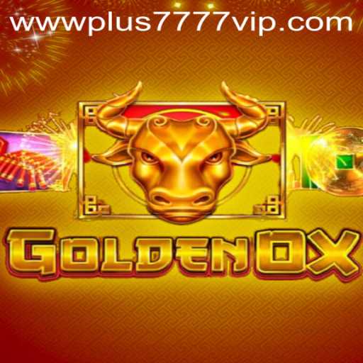 GoldenOx: Unleashing the Luck with Plus7777 VIP