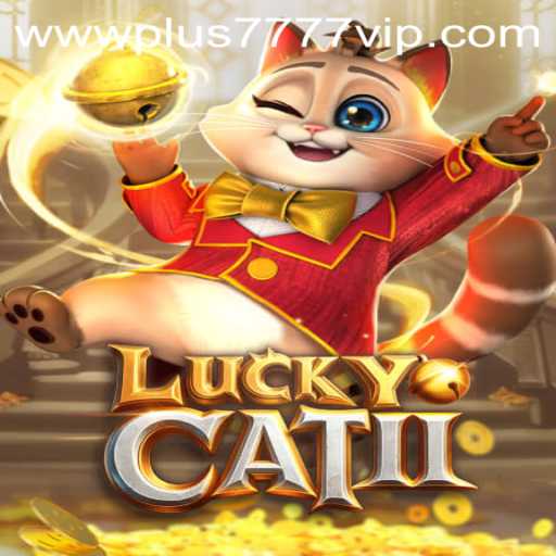 Exploring LuckyCatII with the Plus7777 VIP Experience