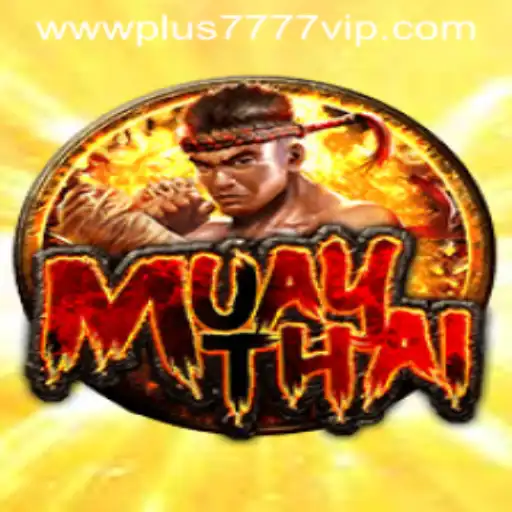 MuayThai: The Game and Its Connection to Plus7777 VIP