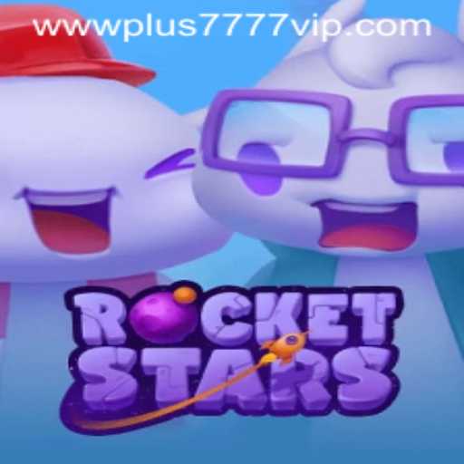 Discover the Exciting World of RocketStars and the Thrilling Plus7777 VIP Experience