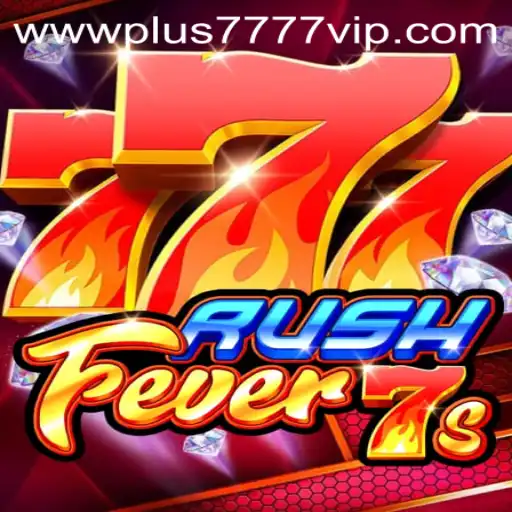 RushFever7s: A Thrilling Dive into the World of Plus7777 VIP