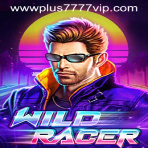 Discover the Exciting World of WildRacer with Plus7777 VIP