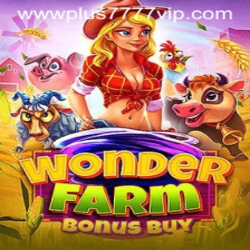 Exploring the Enchanting World of WonderFarmBonusBuy and the Allure of Plus7777 VIP