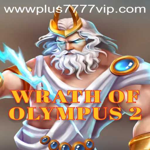 Wrath of Olympus 2: Exploring the Mythical Adventure with Plus7777 VIP