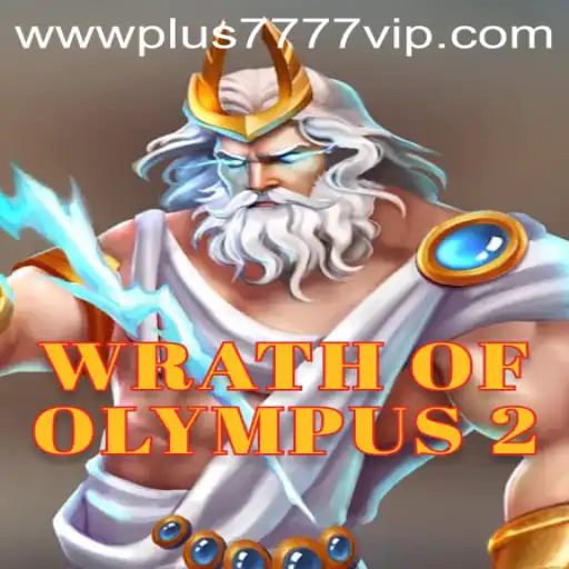 Wrath of Olympus 2: Exploring the Mythical Adventure with Plus7777 VIP